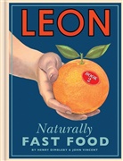 Henry Dimbleby, John Vincent - Leon : Naturally Fast Food volume 2