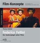 Thomas Koebner, Thoma Koebner, Thomas Koebner, Liptay, Liptay, Fabienne Liptay - Film-Konzepte: Federico Fellini