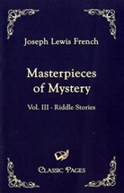 Joseph L French, Joseph L. French, Joseph Lewis French, Josep Lewis French, Joseph Lewis French - Masterpieces of Mystery. Vol.III