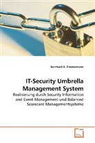 Bernhard A Zimmermann, Bernhard A. Zimmermann - IT-Security Umbrella Management System