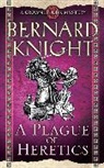 Bernard Knight, Knight Bernard - A Plague of Heretics