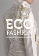 Sass Brown, Geoffrey B. Small - Eco Fashion