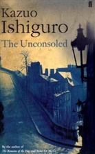 Kazuo Ishiguro - Unconsoled