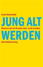 Carola Kleinschmidt - Jung alt werden