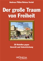Andreas Pittler, Andreas P. Pittler, Helena Verdel - Der große Traum von Freiheit