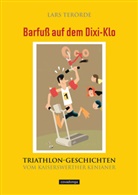 Lars Terörde - Barfuß auf dem Dixi-Klo. Triathlongeschichten vom Kaiserswerther Kenianer.
