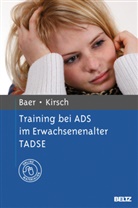 Nin Baer, Nina Baer, Peter Kirsch - Training bei ADS im Erwachsenenalter (TADSE)