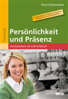 Vera Kaltwasser - Persönlichkeit und Präsenz