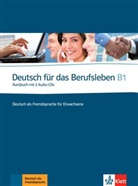 Graziell Guenat, Graziella Guenat, Peter Hartmann - Deutsch für das Berufsleben B1: Deutsch für das Berufsleben B1: Kursbuch mit 2 Audio-CDs