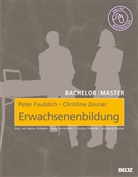 Pete Faulstich, Peter Faulstich, Christine Zeuner - Bachelor Master: Erwachsenenbildung