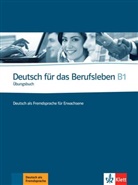 Graziell Guenat, Graziella Guenat, Peter Hartmann - Deutsch für das Berufsleben B1: Deutsch für das Berufsleben B1: Ubungsbuch