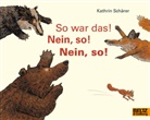 Kathrin Schärer, Marku Weber - So war das! Nein, so! Nein, so!