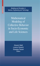 Giovanni Naldi, Lorenz Pareschi, Lorenzo Pareschi, Giuseppe Toscani - Mathematical Modeling of Collective Behavior in Socio-Economic and Life Sciences
