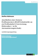 Steffen Hüttmann - Anschließen eines Siemens Profibussteckers (RS485-Schnittstelle) an ein Profibuskabel (Unterweisung Elektroniker / -in für Automatisierungstechnik)