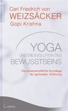 Krishna, Gopi Krishna, Weizsäcke, Carl F vo Weizsäcker, Carl F von Weizsäcker, Carl Fr. von Weizsäcker... - Yoga und die Evolution des Bewusstseins