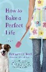 Barbara Neal, O&amp;apos, Barbara O'Neal - How to Bake a Perfect Life
