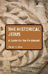 Helen Bond, Helen K Bond, Helen K. Bond - The Historical Jesus: A Guide for the Perplexed