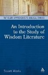 Stuart Weeks, WEEKS STUART - An Introduction to the Study of Wisdom Literature