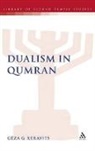 Geza G Xeravits, Geza G. Xeravits, XERAVITS GEZA G, Lester L. Grabbe, Geza G. Xeravits, Géza G. Xeravits - Dualism in Qumran