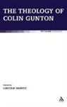 Lincoln Harvey, HARVEY LINCOLN, Lincoln Harvey - The Theology of Colin Gunton