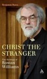 Benjamin Myers - Christ the Stranger: The Theology of Rowan Williams