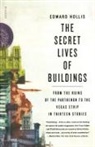 Edward Hollis - The Secret Lives of Buildings