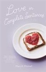 Mary Mitchell, Mary E. Mitchell - Love in Complete Sentences