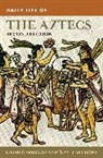 David Carrasco, Scott Sessions - Daily Life of the Aztecs