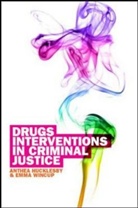 Anthea Hucklesby, Anthea Wincup Hucklesby, Emma Wincup - Drug Interventions in Criminal Justice