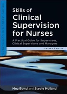 Meg Bond, Meg Holland Bond, Bond Meg, Stevie Holland, Holland Stevie - Skills of Clinical Supervision for Nurses