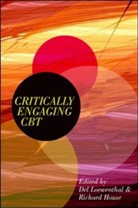 Richard House, Del Loewenthal, Del House Loewenthal, Richard House, Del Loewenthal - Critically Engaging Cbt