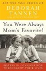 Deborah Tannen - You Were Always Mom's Favorite!