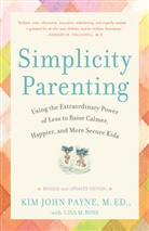 Kim John Payne, Kim John/ Ross Payne, Lisa M. Ross - Simplicity Parenting