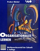 Bettina Büchel, Bettina S.T. Büchel, Gilbert J. B. Probst, Gilbert J.B. Probst - Organisationales Lernen