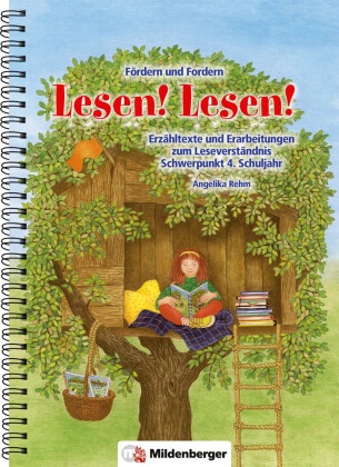 Angelika Rehm - Lesen! Lesen!: Erzähltexte und Erarbeitungen zum Leseverständnis, Schwerpunkt 4. Schuljahr - 95 Kopiervorlagen