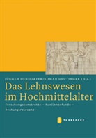 Jürgen Dendorfer, Jürge Dendorfer, Jürgen Dendorfer, Deutinger, Deutinger, Roman Deutinger - Das Lehnswesen im Hochmittelalter