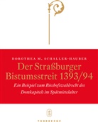 Dorothea M Schaller-Hauber, Dorothea M. Schaller-Hauber - Der Straßburger Bistumsstreit 1393/94