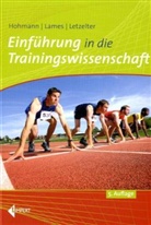 Andreas Hohmann, Martin Lames, Manfred Letzelter - Einführung in die Trainingswissenschaft