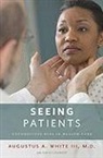 Augustus A White, Augustus A. White - Seeing Patients