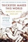 Lewis Hyde, Lewis/ Chabon Hyde - Trickster Makes This World