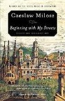 Czeslaw Milosz, Czeslaw/ Levine Milosz - Beginning With My Streets
