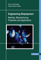 Hans-Jose Endres, Hans-Josef Endres, Andrea Siebert-Raths - Engineering Biopolymers