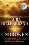 Laura Hillenbrand - Unbroken - Large Print Edition