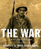 Ken Burns, Ken Ward Burns, Geoffrey C Ward, Geoffrey C. Ward, Geoffrey C. Burns Ward, Geoffrey C./ Burns Ward - The War