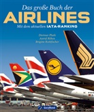 Plat, Dietma Plath, Dietmar Plath, Röbe, Astri Röben, Astrid Röben... - Das große Buch der Airlines