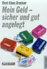 René K. Grosjean - Mein Geld - sicher und gut angelegt