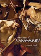 Michael Fried, Fried Michael - Moment of Caravaggio