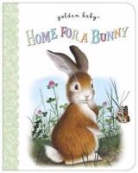 Margaret Brown, Margaret Wise Brown, Garth Williams, Margaret Wise Brown, Gustaf Tenggren, Garth Williams - Home for a Bunny