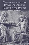 Noriko Yasumura - Challenges to the Power of Zeus in Early Greek Poetry