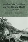 Douglas Hamilton, Douglas J. Hamilton - Scotland, the Caribbean and the Atlantic World, 17501820